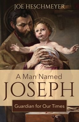 Cover for Joe Heschmeyer · A Man Named Joseph (Paperback Book) (2021)