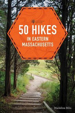 Madeline Bilis · 50 Hikes in Eastern Massachusetts - Explorer's 50 Hikes (Paperback Book) [Fifth edition] (2024)