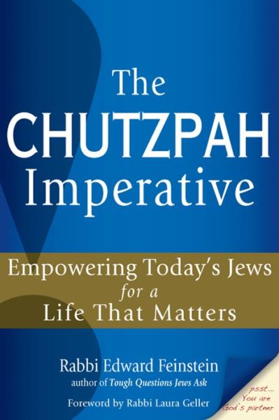 The Chutzpah Imperative: Empowering Today's Jews for a Life That Matters - Rabbi Edward Feinstein - Books - Jewish Lights Publishing - 9781683363521 - November 20, 2014