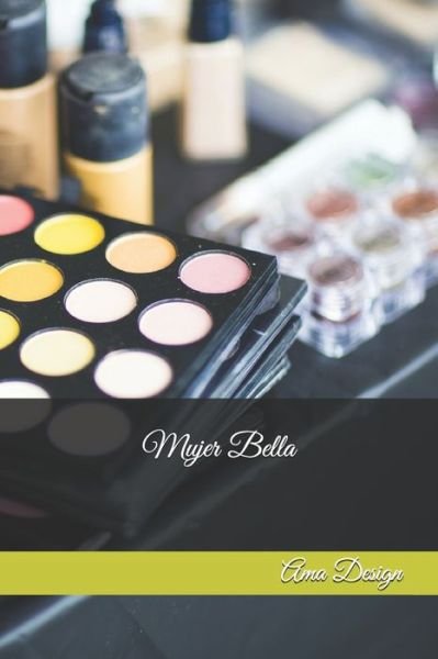 Cover for Ama Design · Mujer Bella (Pocketbok) (2019)