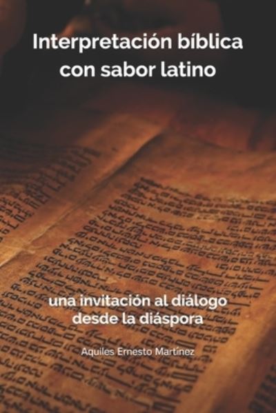 Cover for Aquiles Ernesto Martinez · Interpretacion biblica con sabor latino (Paperback Book) (2012)