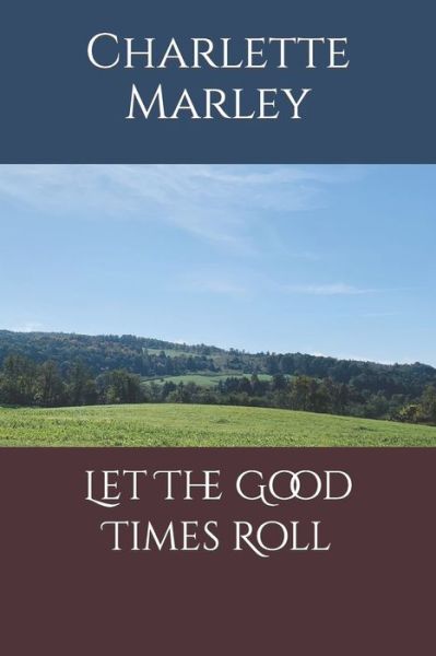 Cover for Charlette Marley · Let The Good Times Roll (Paperback Book) (2019)