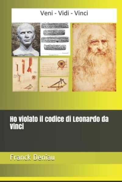 Cover for Franck Deniau · Ho violato il codice di Leonardo da Vinci (Paperback Book) (2019)