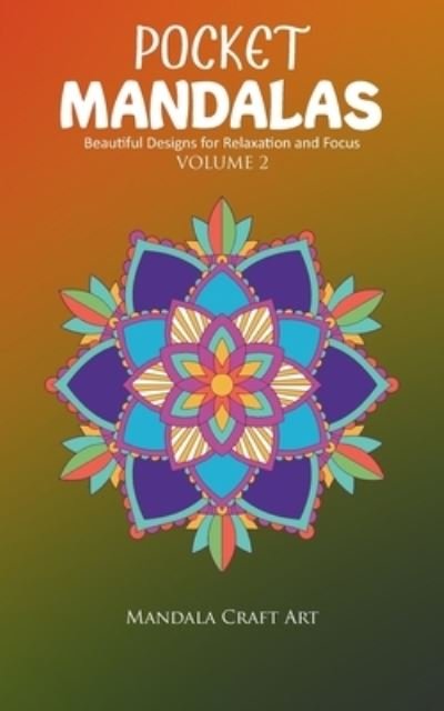 Cover for Mandala Craft Art · Pocket Mandalas Volume 2 (Paperback Book) (2019)