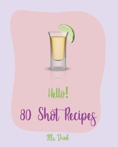 Cover for MS Drink · Hello! 80 Shot Recipes (Paperback Book) (2019)