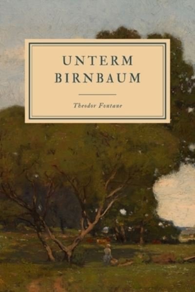 Cover for Theodor Fontane · Unterm Birnbaum (Taschenbuch) (2019)