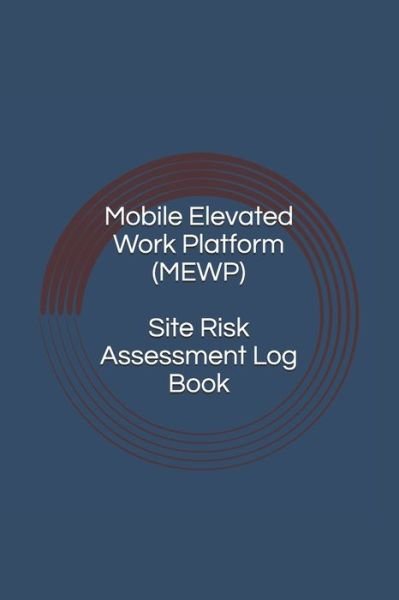 Cover for Anderson · Mobile Elevated Work Platform (MEWP) Site Risk Assessment Log Book (Paperback Bog) (2019)