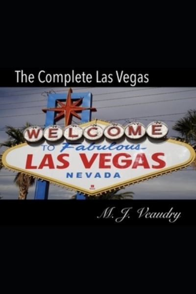 Cover for M J Veaudry · The Complete Las Vegas (Paperback Book) (2019)