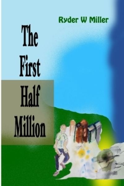 Cover for Ryder W. Miller · First Half Million (Book) (2020)