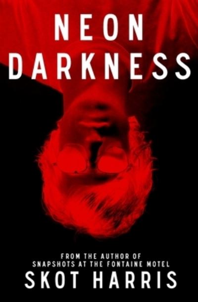 Cover for Skot Harris · Neon Darkness (Paperback Book) (2018)