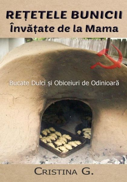 Cover for Cristina G · Retetele Bunicii Invatate de la Mama (Paperback Book) (2018)