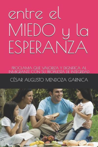 Cover for Cesar Augusto Mendoza Garnica · Entre El Miedo Y La Esperanza (Paperback Book) (2018)