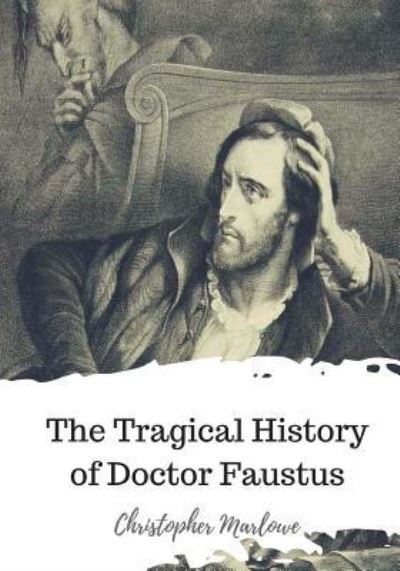 Cover for Christopher Marlowe · The Tragical History of Doctor Faustus (Paperback Bog) (2018)