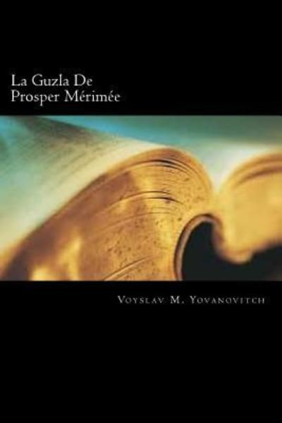 Cover for Voyslav M Yovanovitch · La Guzla De Prosper Merimee (Paperback Bog) (2018)
