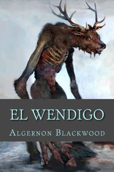 Cover for Algernon Blackwood · El Wendigo (Paperback Bog) (2018)