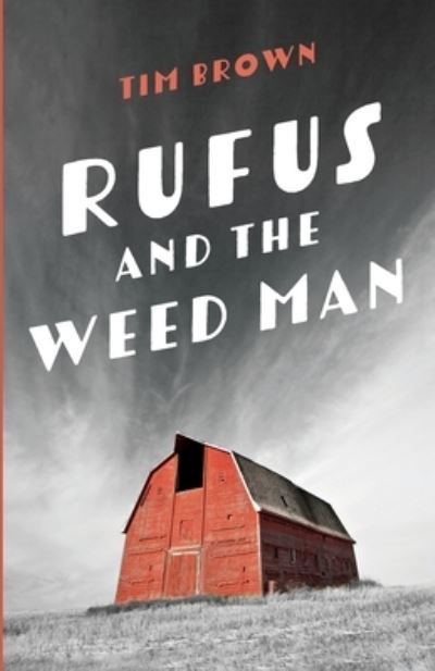 Rufus and the Weed Man - Tim Brown - Books - Resource Publications (CA) - 9781725272521 - January 15, 2021
