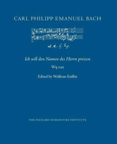 Ich Will Den Namen Des Herrn Preisen, Wq 245 - Carl Philipp Emanuel Bach - Kirjat - Createspace Independent Publishing Platf - 9781726303521 - maanantai 27. elokuuta 2018