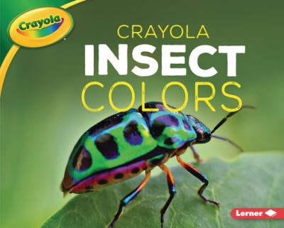 Cover for Christy Peterson · Crayola (R) Insect Colors (Hardcover Book) (2021)