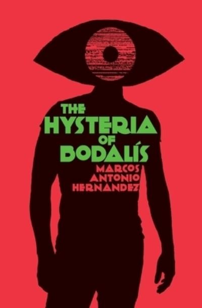 Cover for Marcos Antonio Hernandez · The Hysteria of Bodalis - The Edited Genome Trilogy (Paperback Book) (2018)