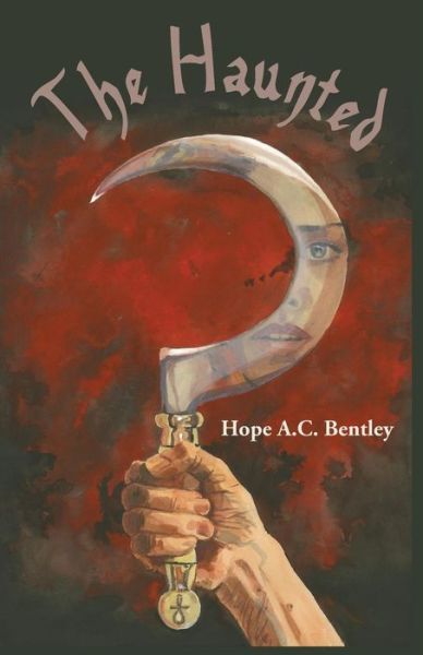 Cover for Hope a C Bentley · The Haunted (Paperback Book) (2018)