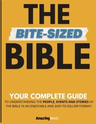 Cover for Amazing Words · The Bite-Sized Bible: Your Complete Guide to Easy Bible Study (Pocketbok) (2022)