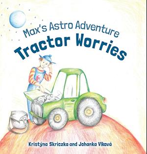 Cover for Kristýna Skriczka · Tractor Worries (Book) (2023)