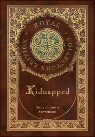 Kidnapped (Royal Collector's Edition) (Case Laminate Hardcover with Jacket) - Robert Louis Stevenson - Bøger - AD Classic - 9781774766521 - 15. november 2022