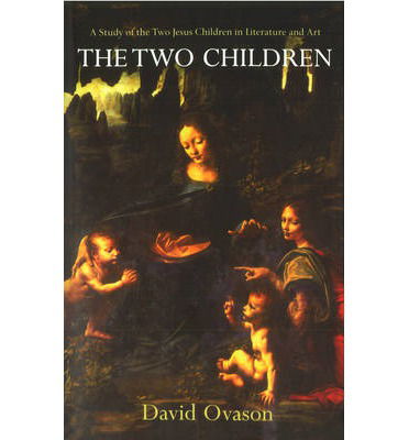 Cover for David Ovason · The Two Children: A Study of the Two Jesus Children in Literature and Art (Pocketbok) (2012)