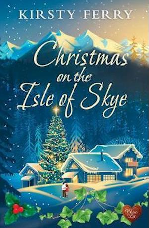 Cover for Kirsty Ferry · Christmas on the Isle of Skye (Paperback Book) (2020)