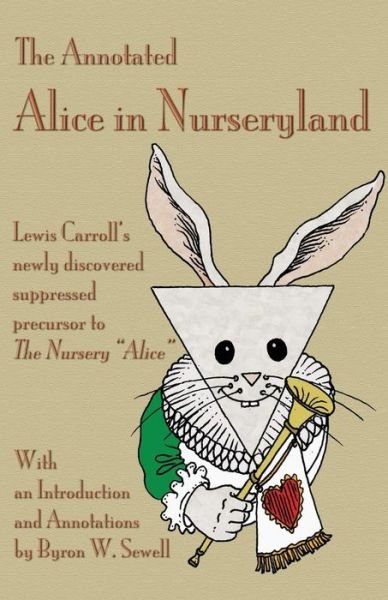 Cover for Byron W Sewell · The Annotated Alice in Nurseryland (Paperback Book) (2016)