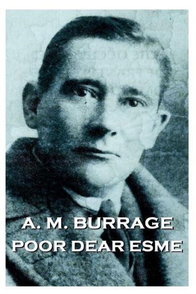 Cover for A.m. Burrage · A.m. Burrage - Poor Dear Esme (Paperback Bog) (2014)