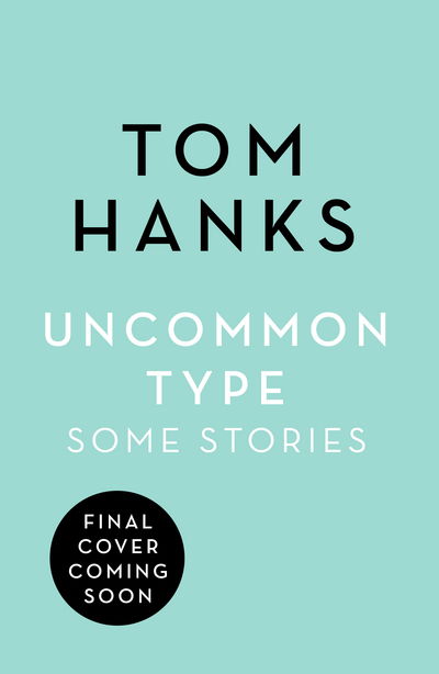 Cover for Tom Hanks · Uncommon Type: Some Stories (Bok) (2017)