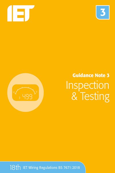 Cover for The Institution of Engineering and Technology · Guidance Note 3: Inspection &amp; Testing - Electrical Regulations (Taschenbuch) (2018)