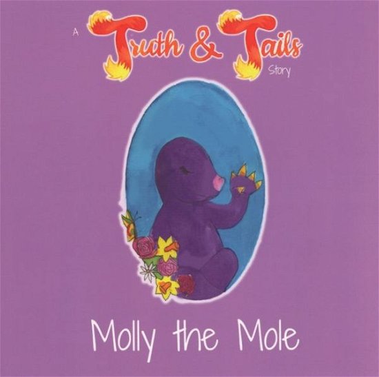 Cover for Alice Reeves · Molly the Mole: A Story to Help Children Build Self-Esteem - Truth &amp; Tails Children's Books (Innbunden bok) (2018)