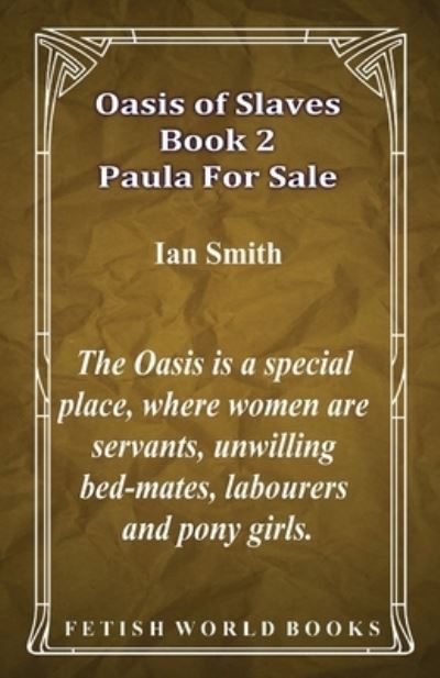 Oasis of Slaves Book 2 - Paula For Sale - Ian Smith - Books - Fiction4All - 9781786956521 - August 25, 2021