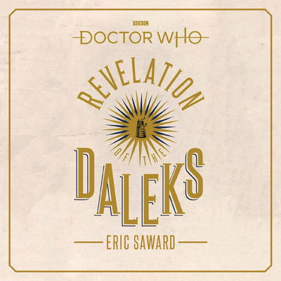 Cover for Eric Saward · Doctor Who: Revelation of the Daleks: 6th Doctor Novelisation (Hörbok (CD)) [Unabridged edition] (2020)