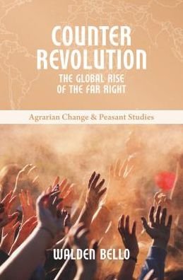 Cover for Walden Bello · Counterrevolution: The global rise of the far right - Agrarian Change &amp; Peasant Studies (Paperback Book) (2019)