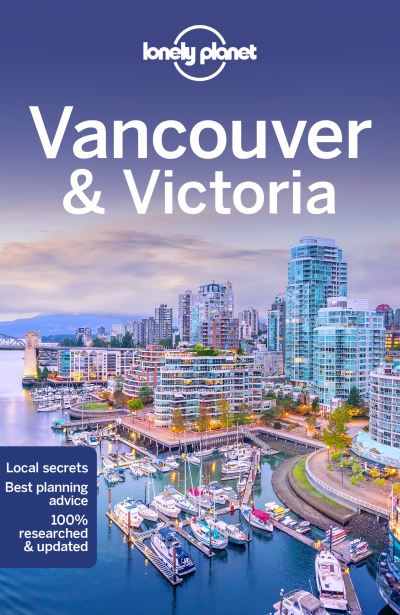 Cover for Lonely Planet · Lonely Planet Vancouver &amp; Victoria - Travel Guide (Paperback Book) (2022)