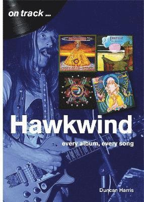 Cover for Duncan Harris · Hawkwind On Track: Every Album, Every Song - On Track (Paperback Book) (2020)