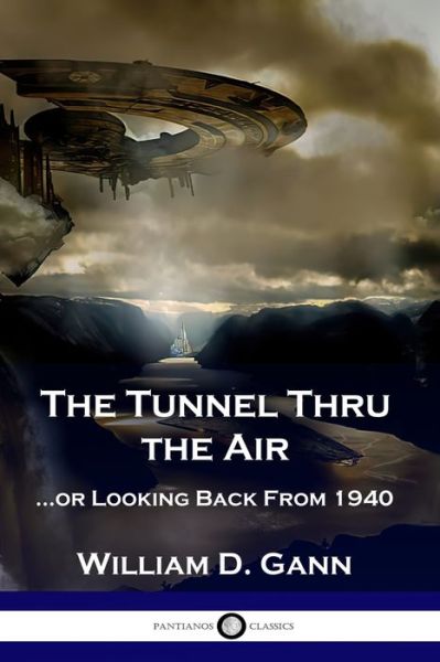 Cover for William D Gann · The Tunnel Thru the Air (Paperback Book) (1927)