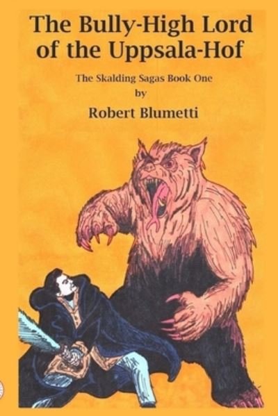 Cover for Robert Blumetti · The Bully-High Lord of the Uppsala Hof (Taschenbuch) (2020)