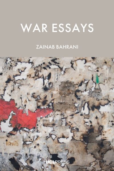 Cover for Zainab Bahrani · War Essays (Innbunden bok) (2025)
