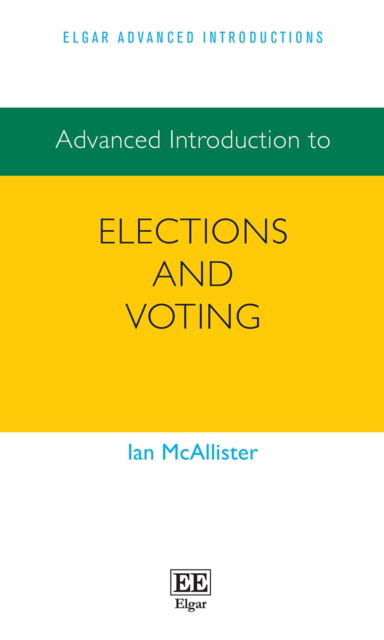 Cover for Ian McAllister · Advanced Introduction to Elections and Voting - Elgar Advanced Introductions series (Paperback Book) (2022)