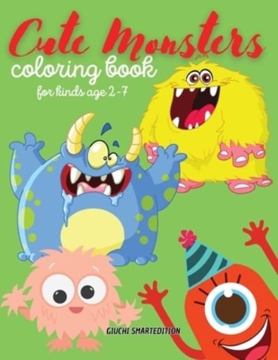 Cover for Giuchi Smartedition · Cute Monsters color book: Monsters coloring book for kids, Toddlers, Girls and Boys, Activity Workbook for kinds, Easy to coloring Ages 2-7 (Paperback Book) (2021)