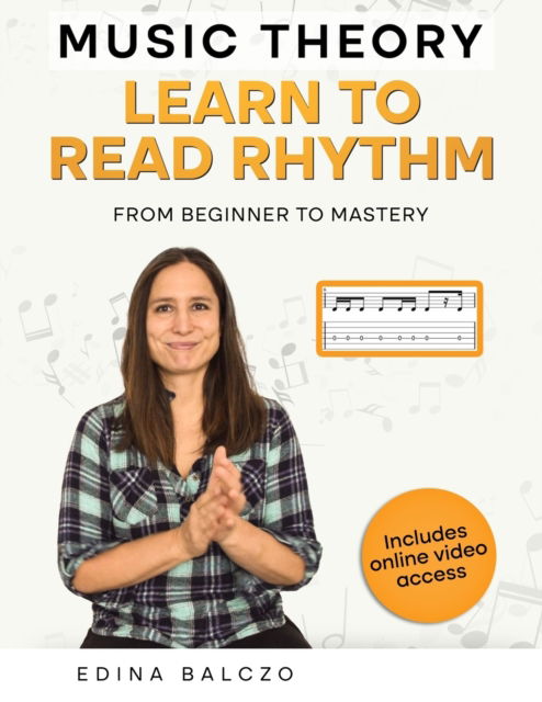 Cover for Edina Balczo · Music Theory: Learn to Read Rhythm: From Beginner to Mastery (Paperback Book) (2022)