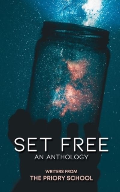 Set Free: An Anthology - The Priory School - Books - Burton Mayers Books - 9781838484521 - March 3, 2022