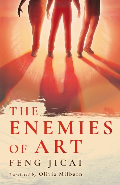 Cover for Feng Jicai · The Enemies of Art (Hardcover Book) (2024)