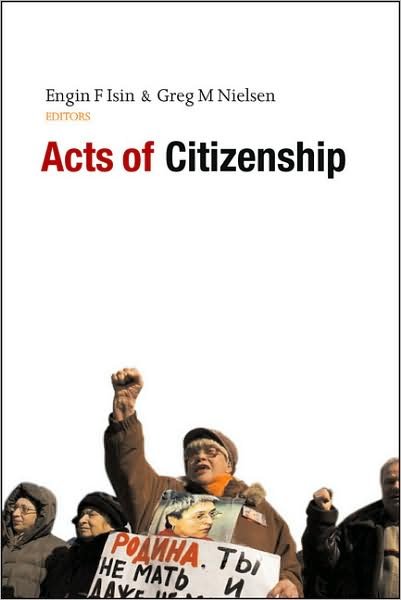 Acts of Citizenship - Engin F. Isin - Books - Bloomsbury Publishing PLC - 9781842779521 - February 25, 2008
