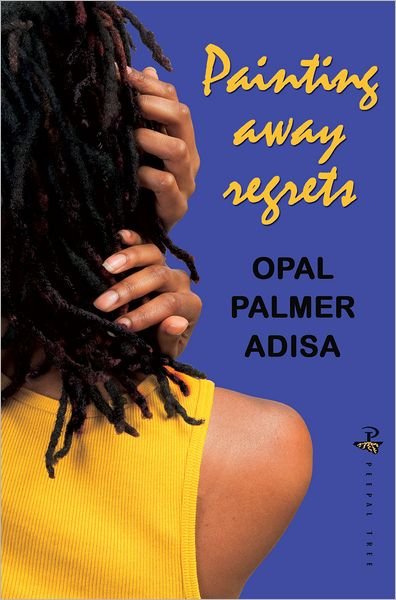 Cover for Opal Palmer Adisa · Painting Away Regrets (Paperback Book) (2011)