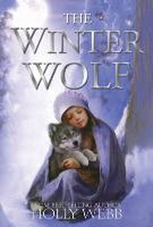 Cover for Holly Webb · The Winter Wolf (Hardcover Book) [UK edition] (2014)